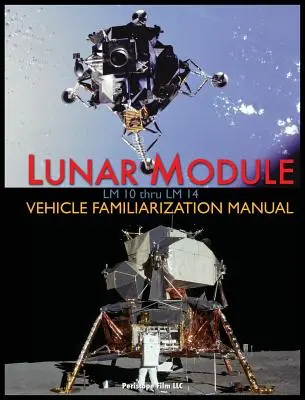 Manual de familiarización con los vehículos del módulo lunar LM 10 a LM 14 - Lunar Module LM 10 Thru LM 14 Vehicle Familiarization Manual