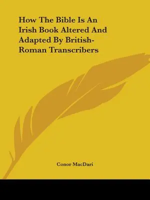 Cómo la Biblia es un libro irlandés alterado y adaptado por transcriptores británico-romanos - How The Bible Is An Irish Book Altered And Adapted By British-Roman Transcribers