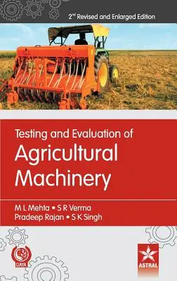 Ensayo y evaluación de maquinaria agrícola 2ª edición revisada y ampliada - Testing and Evaluation of Agricultural Machinery 2nd Revised and Enlarged Edition