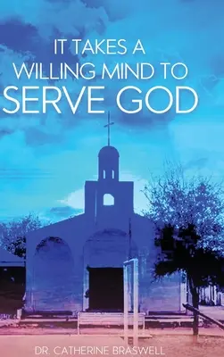 Se necesita una mente dispuesta a servir a Dios - It Takes a Willing Mind to Serve God