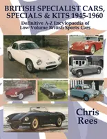 BRITISH SPECIALIST CARS, SPECIALS & KITS 1945-1960 - Enciclopedia definitiva A-Z de coches deportivos británicos de bajo volumen - BRITISH SPECIALIST CARS, SPECIALS & KITS 1945-1960 - Definitive A-Z Encylopaedia of Low-Volume British Sports Cars