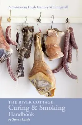 The River Cottage Curing and Smoking Handbook: [Un libro de cocina] - The River Cottage Curing and Smoking Handbook: [A Cookbook]