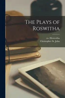 Las obras de Roswitha - The Plays of Roswitha