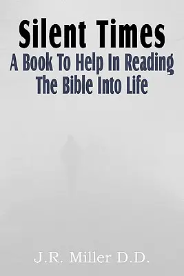 Tiempos de silencio, un libro para ayudar a leer la Biblia en la vida - Silent Times, a Book to Help in Reading the Bible Into Life