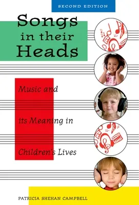 Canciones en sus cabezas: La música y su significado en la vida de los niños, segunda edición - Songs in Their Heads: Music and Its Meaning in Children's Lives, Second Edition