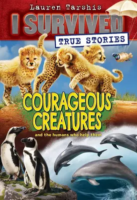 Criaturas valientes (I Survived True Stories #4), 4 - Courageous Creatures (I Survived True Stories #4), 4