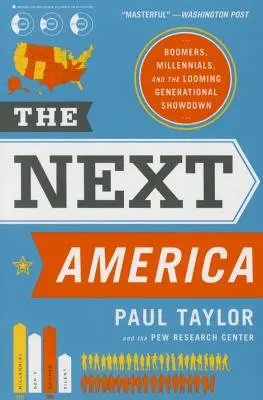 La próxima América: Boomers, Millennials, and the Looming Generational Showdown (Los boomers, los millennials y el inminente enfrentamiento generacional) - The Next America: Boomers, Millennials, and the Looming Generational Showdown