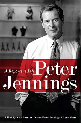 Peter Jennings: La vida de un reportero - Peter Jennings: A Reporter's Life