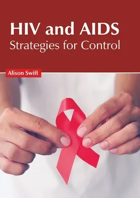 VIH y sida: Estrategias de control - HIV and Aids: Strategies for Control