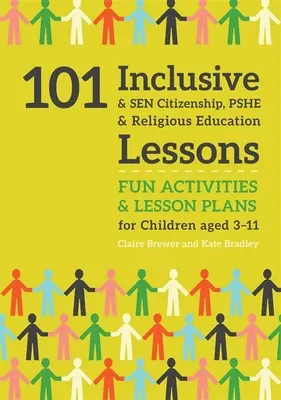 101 lecciones inclusivas y Sen de Ciudadanía, Pshe y Educación Religiosa: Actividades divertidas y planes de estudio para niños de 3 a 11 años - 101 Inclusive and Sen Citizenship, Pshe and Religious Education Lessons: Fun Activities and Lesson Plans for Children Aged 3 - 11