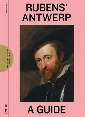 Amberes de Rubens: Una guía - Rubens' Antwerp: A Guide