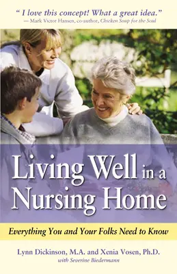 Vivir bien en una residencia de ancianos: todo lo que usted y los suyos deben saber - Living Well in a Nursing Home: Everything You and Your Folks Need to Know