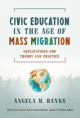 Educación cívica en la era de las migraciones masivas: Implicaciones para la teoría y la práctica - Civic Education in the Age of Mass Migration: Implications for Theory and Practice