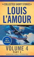 The Collected Short Stories of Louis l'Amour, Volumen 4, Parte 2: Relatos de aventuras - The Collected Short Stories of Louis l'Amour, Volume 4, Part 2: Adventure Stories