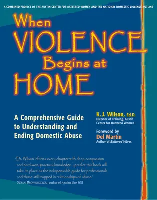 Cuando la violencia empieza en casa: Una guía completa para entender y acabar con el maltrato doméstico - When Violence Begins at Home: A Comprehensive Guide to Understanding and Ending Domestic Abuse