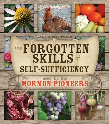 Las olvidadas técnicas de autosuficiencia de los pioneros mormones - The Forgotten Skills of Self-Sufficiency Used by the Mormon Pioneers