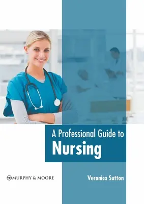 Guía profesional de enfermería - A Professional Guide to Nursing