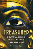 Atesorado - Cómo Tutankamón dio forma a un siglo - Treasured - How Tutankhamun Shaped a Century