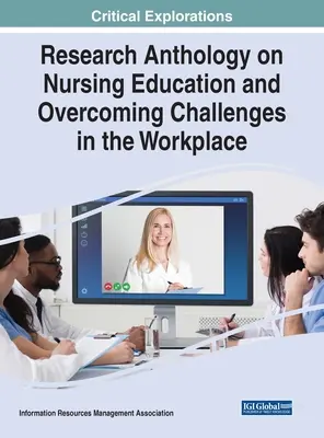 Antología de investigación sobre educación en enfermería y superación de retos en el lugar de trabajo - Research Anthology on Nursing Education and Overcoming Challenges in the Workplace