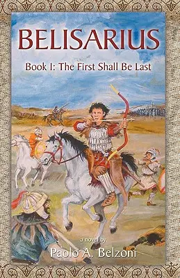 Belisario Libro 1: El primero será el último - Belisarius Book 1: The First Shall Be Last