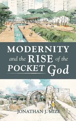 La modernidad y el auge del Dios de bolsillo - Modernity and the Rise of the Pocket God
