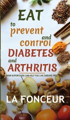 Comer para prevenir y controlar la diabetes y la artritis - Eat to Prevent and Control Diabetes and Arthritis