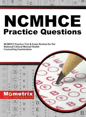 NCMHCE Preguntas de Práctica: NCMHCE Pruebas de Práctica y Examen de Revisión para el Examen Nacional de Consejería de Salud Mental Clínica - NCMHCE Practice Questions: NCMHCE Practice Tests & Exam Review for the National Clinical Mental Health Counseling Examination