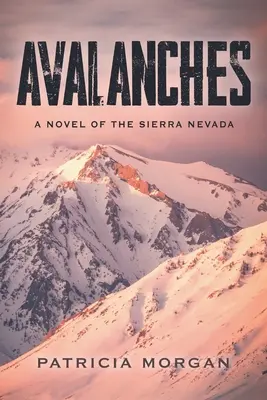 Avalanchas: Una novela de Sierra Nevada - Avalanches: A Novel of the Sierra Nevada