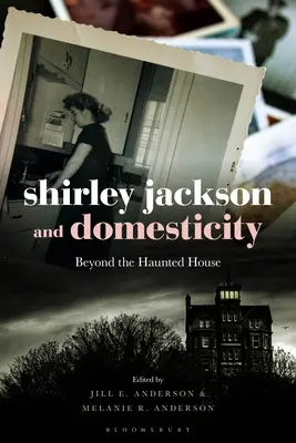 Shirley Jackson y la domesticidad: Más allá de la casa encantada - Shirley Jackson and Domesticity: Beyond the Haunted House