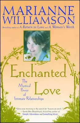 Amor Encantado: El Poder Místico de las Relaciones Íntimas - Enchanted Love: The Mystical Power of Intimate Relationships