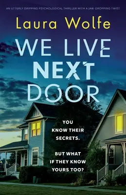 Vivimos al lado: Un thriller psicológico totalmente apasionante con un giro asombroso - We Live Next Door: An utterly gripping psychological thriller with a jaw-dropping twist