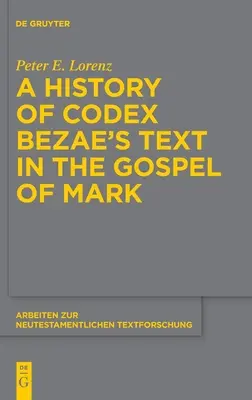 Historia del texto del Codex Bezae en el Evangelio de Marcos - A History of Codex Bezae's Text in the Gospel of Mark