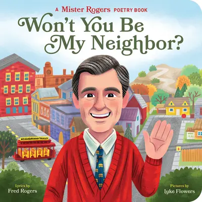 ¿Quieres ser mi vecino?: Un libro de poesía de Mister Rogers - Won't You Be My Neighbor?: A Mister Rogers Poetry Book