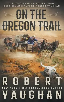 En el camino de Oregón: Un western clásico - On the Oregon Trail: A Classic Western