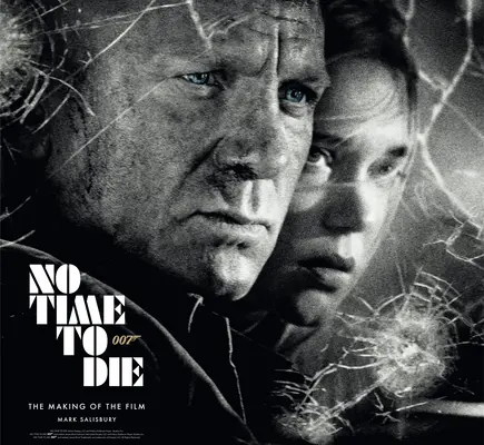 No hay tiempo para morir: el rodaje de la película - No Time to Die: The Making of the Film