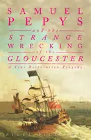 Samuel Pepys y el extraño naufragio del Gloucester - Una verdadera tragedia de la Restauración - Samuel Pepys and the Strange Wrecking of the Gloucester - A True Restoration Tragedy