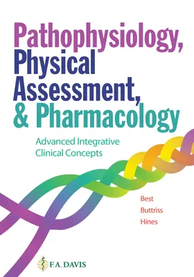 Fisiopatología, Evaluación Física y Farmacología: Conceptos Clínicos Avanzados Integradores - Pathophysiology, Physical Assessment, and Pharmacology: Advanced Integrative Clinical Concepts