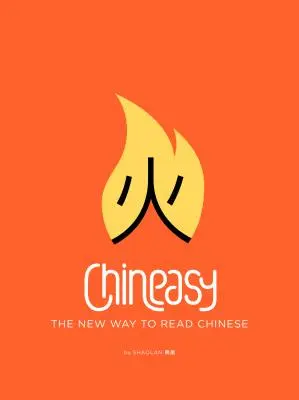 Chineasy: La nueva forma de leer chino - Chineasy: The New Way to Read Chinese