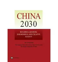 China 2030: Construir una sociedad moderna, armoniosa y creativa - China 2030: Building a Modern, Harmonious, and Creative Society