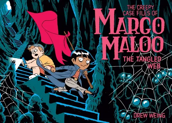 Los espeluznantes expedientes de Margo Maloo: La telaraña enredada - The Creepy Case Files of Margo Maloo: The Tangled Web