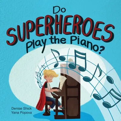 ¿Tocan el piano los superhéroes? - Do Superheroes Play the Piano?