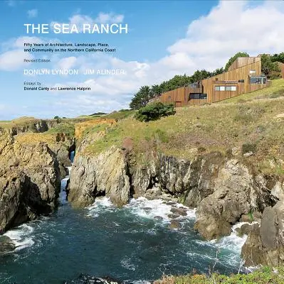 El Rancho del Mar: Cincuenta años de arquitectura, paisaje, lugar y comunidad en la costa norte de California (Sea Ranch Illustrated C - The Sea Ranch: Fifty Years of Architecture, Landscape, Place, and Community on the Northern California Coast (Sea Ranch Illustrated C