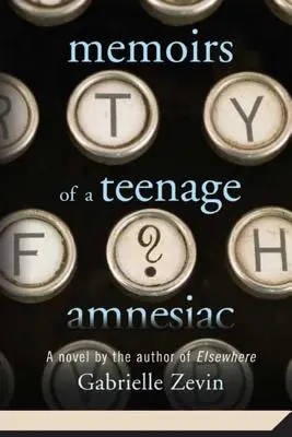 Memorias de un adolescente amnésico - Memoirs of a Teenage Amnesiac