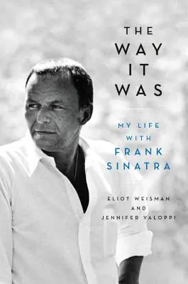 The Way It Was: Mi vida con Frank Sinatra - The Way It Was: My Life with Frank Sinatra