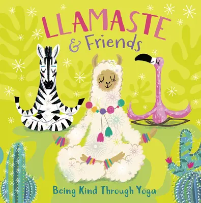 Llamaste y tus amigos: Ser amable a través del yoga - Llamaste and Friends: Being Kind Through Yoga