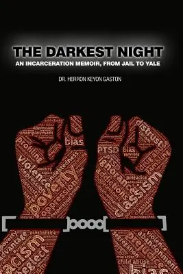 La noche más oscura: Memorias de un encarcelado, de la cárcel a Yale - The Darkest Night: An Incarceration Memoir, From Jail to Yale