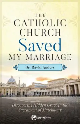 La Iglesia católica salvó mi matrimonio - Catholic Church Saved My Marriage