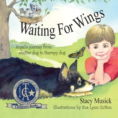 Waiting for Wings, Angel's Journey from Shelter Dog to Therapy Dog (Esperando alas, el viaje de Ángel, de perro de refugio a perro de terapia) - Waiting for Wings, Angel's Journey from Shelter Dog to Therapy Dog