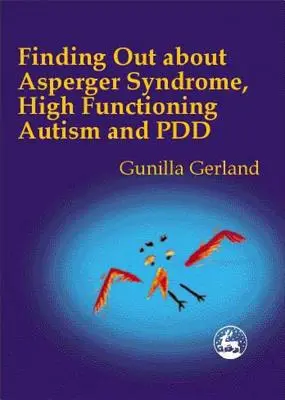 Descubrir el síndrome de Asperger, el autismo de alto funcionamiento y la pdd - Finding Out about Asperger Syndrome, High-Functioning Autism and Pdd