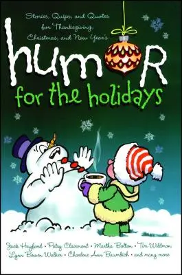 Humor para las fiestas: Historias, ocurrencias y citas para Acción de Gracias, Navidad y Año Nuevo - Humor for the Holidays: Stories, Quips, and Quotes for Thanksgiving, Christmas, and New Years